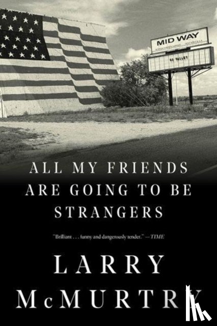 McMurtry, Larry - All My Friends Are Going to Be Strangers