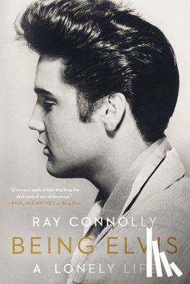 Connolly, Ray - BEING ELVIS