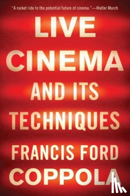 Coppola, Francis Ford - Live Cinema and Its Techniques