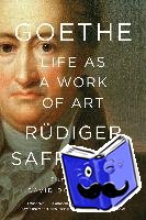 Safranski, Rudiger - Goethe: Life as a Work of Art