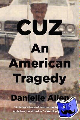 Danielle (Harvard University) Allen - Cuz - An American Tragedy