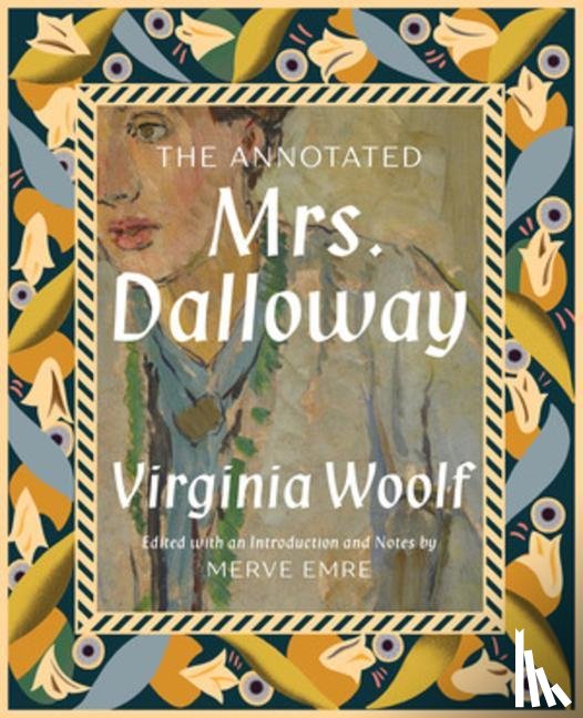 Emre, Merve (University of Oxford), Woolf, Virginia - The Annotated Mrs. Dalloway