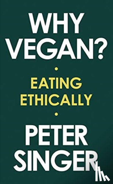 Peter Singer - Why Vegan? - Eating Ethically