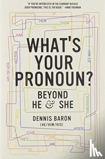 Baron, Dennis (University of Illinois) - What's Your Pronoun?