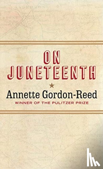 Gordon-Reed, Annette (Harvard University) - On Juneteenth