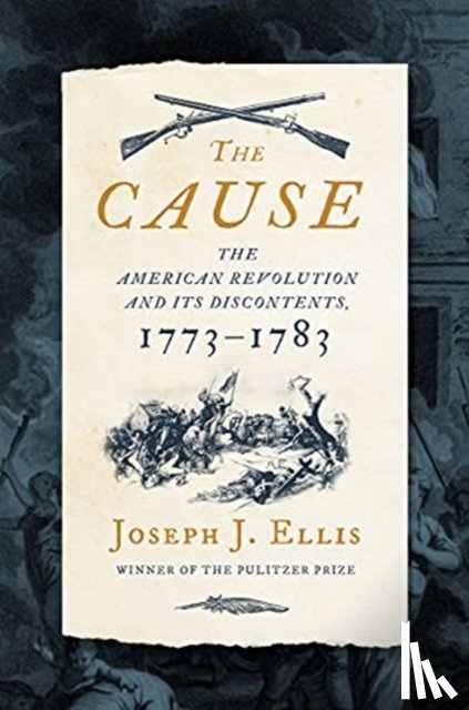Ellis, Joseph J. - The Cause