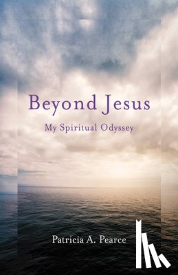 Pearce, Patricia A. - Beyond Jesus