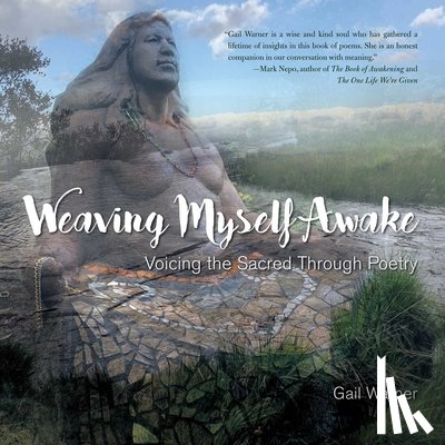 Warner, Gail - Weaving Myself Awake
