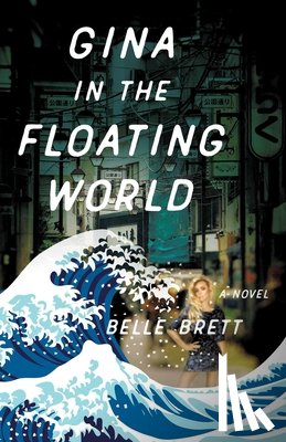 Brett, Belle - Gina in the Floating World