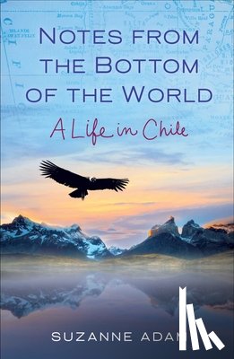Adam, Suzanne - Notes from the Bottom of the World