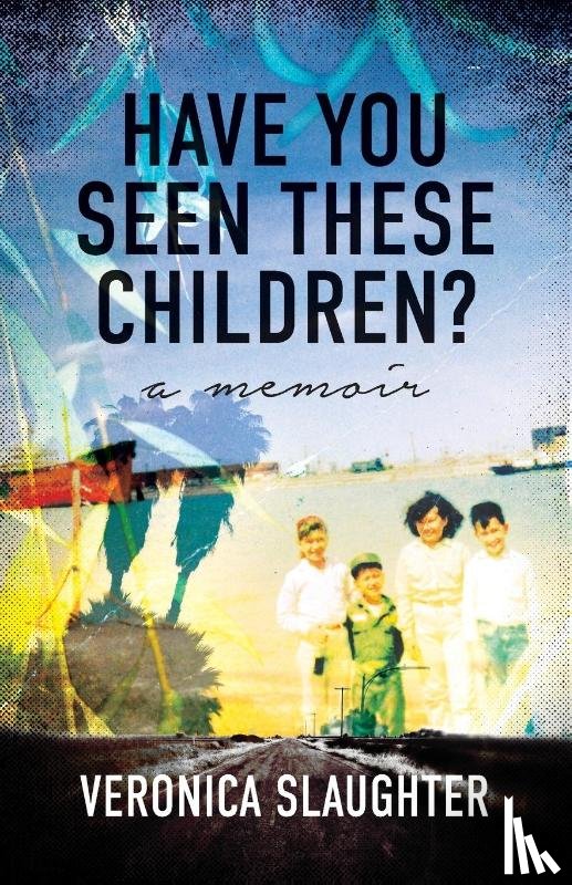 Slaughter, Veronica - Have You Seen These Children?