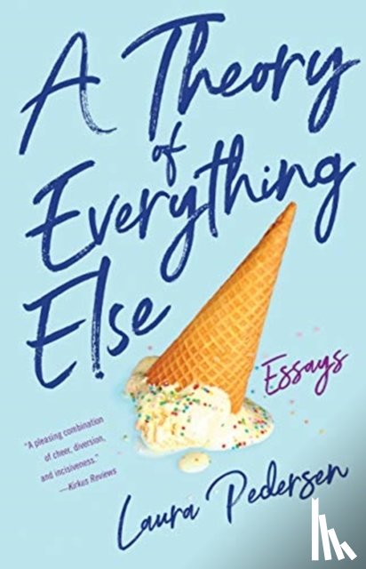 Pedersen, Laura - A Theory of Everything Else
