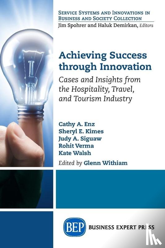 Enz, Cathy A., Kimes, Sheryl E., Verma, Rohit, Walsh, Kate - Achieving Success Through Innovation