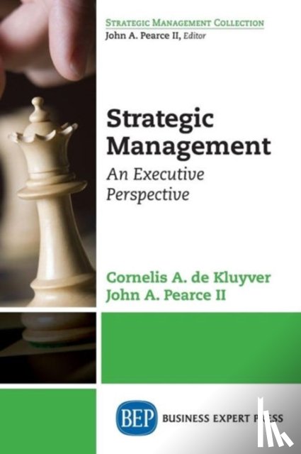 Kluyver, Cornelis A. de, Pearce, John A. - Strategic Management