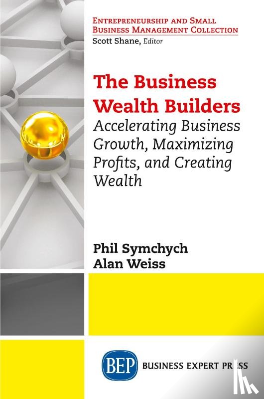 Symchych, Phil, Weiss, Alan - The Business Wealth Builders