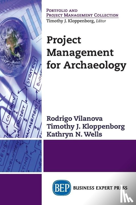 Vilanova, Rodrigo, Kloppenborg, Timothy J., Wells, Kathryn N - Project Management for Archaeology