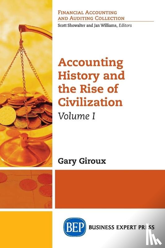 Giroux, Gary - Accounting History and the Rise of Civilization, Volume I