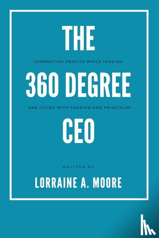Moore, Lorraine A. - The 360 Degree CEO