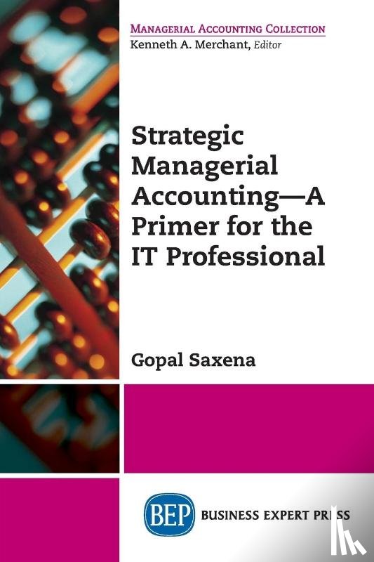 Saxena, Gopal - Strategic Managerial Accounting – a Primer for the IT Professional