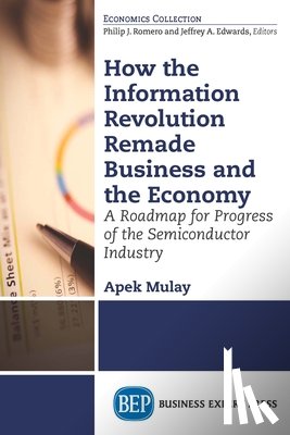 Mulay, Apek - How the Information Revolution Remade Business and the Economy