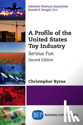 Byrne, Christopher - A Profile of the United States Toy Industry