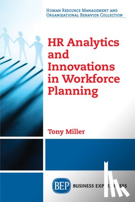 Miller, Tony - HR Analytics and Innovations in Workforce Planning