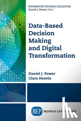 Power, Daniel J., Heavin, Ciara - Data-Based Decision Making and Digital Transformation