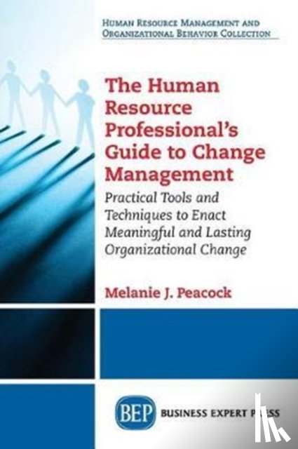 Peacock, Melanie J. - The Human Resource Professional's Guide to Change Management