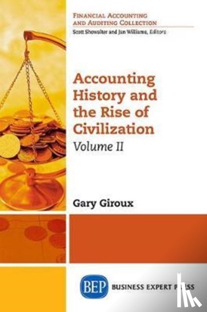 Giroux, Gary - Accounting History and the Rise of Civilization, Volume II