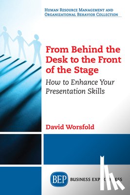 Worsfold, David - From Behind the Desk to the Front of the Stage