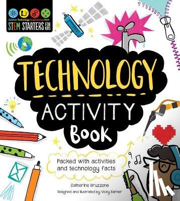 Bruzzone, Catherine - Stem Starters for Kids Technology Activity Book: Packed with Activities and Technology Facts