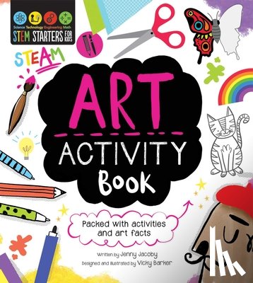 Jacoby, Jenny - STEM Starters for Kids Art Activity Book: Packed with Activities and Art Facts