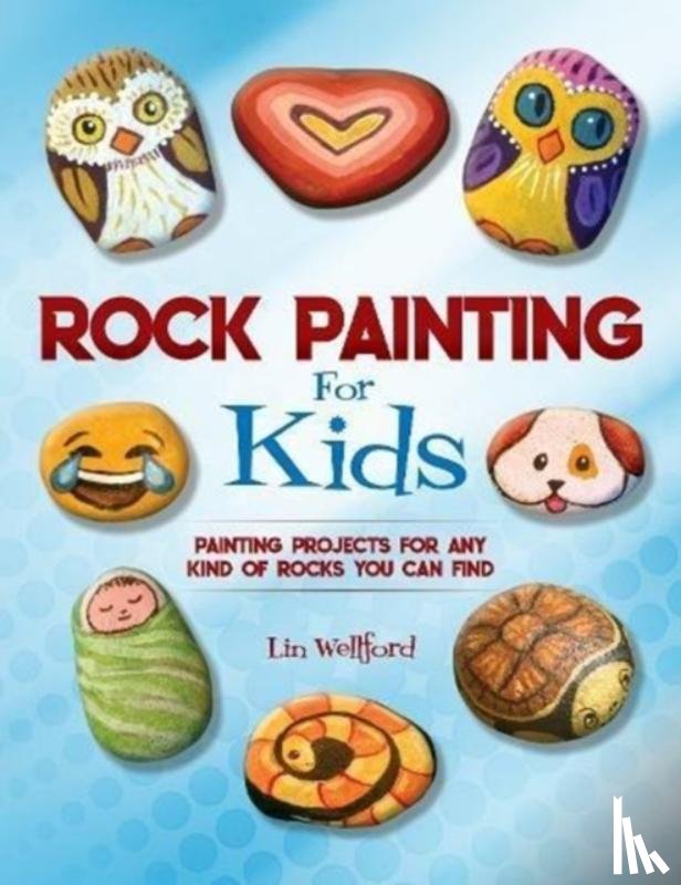 Wellford, Lin - Rock Painting for Kids