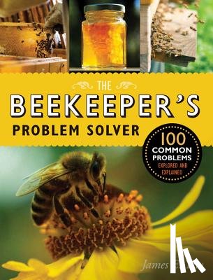 Bkm, Unknown - The Beekeeper's Problem Solver: 100 Common Problems Explored and Explained