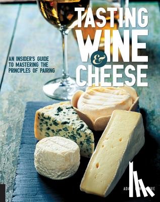Centamore, Adam - Tasting Wine and Cheese