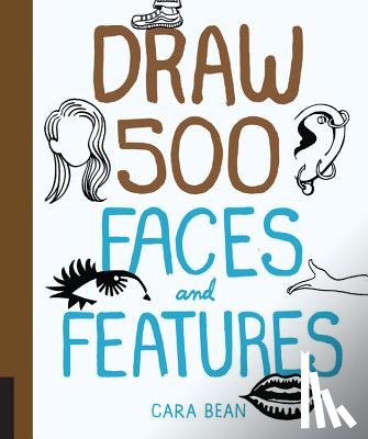 Cara Bean - Draw 500 Faces and Features