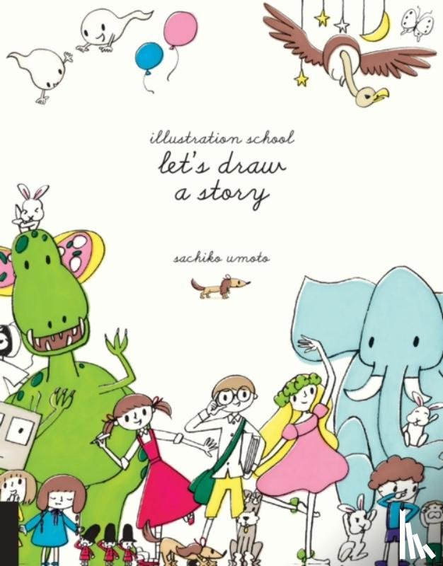 Umoto, Sachiko - Illustration School: Let's Draw a Story