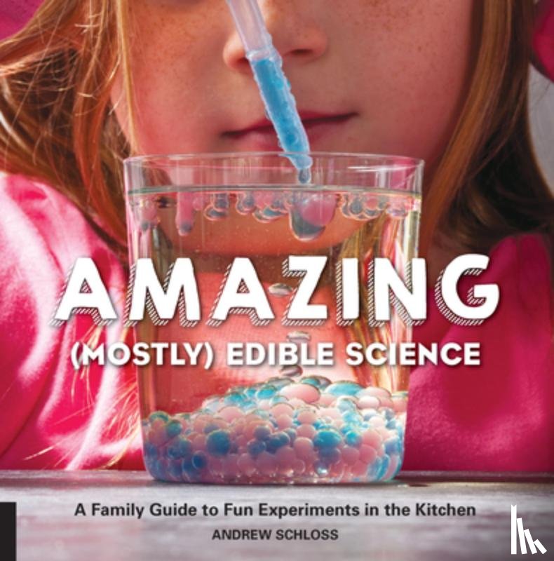 Schloss, Andrew - The Amazing (Mostly) Edible Science Cookbook