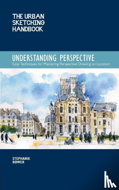 Bower, Stephanie - Understanding Perspective (The Urban Sketching Handbook)