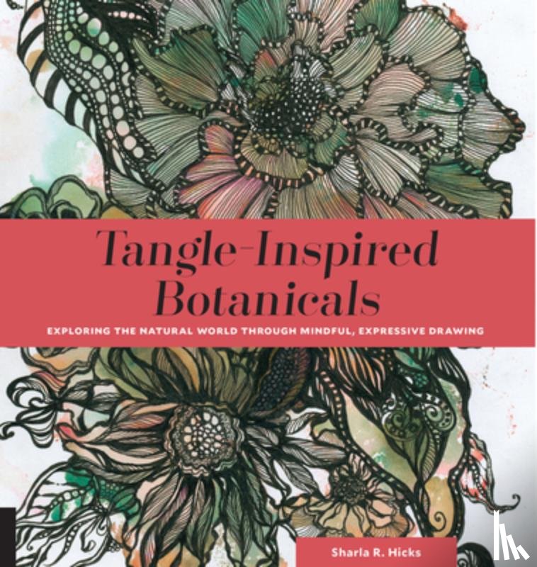 Hicks, Sharla R. - Tangle-Inspired Botanicals
