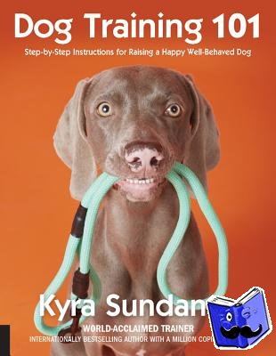Sundance, Kyra - Dog Training 101