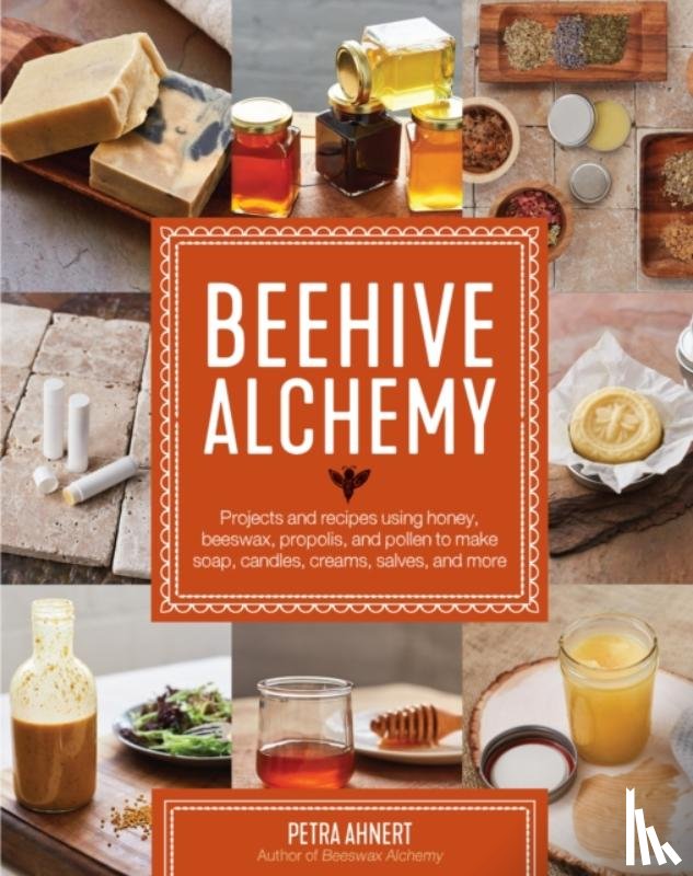 Ahnert, Petra - Beehive Alchemy