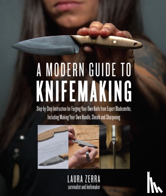 Zerra, Laura - A Modern Guide to Knifemaking