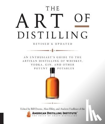 Owens, Bill, Dikty, Alan, Faulkner, Andrew - Art of Distilling, Revised and Expanded