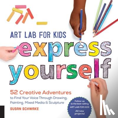 Schwake, Susan - Art Lab for Kids: Express Yourself