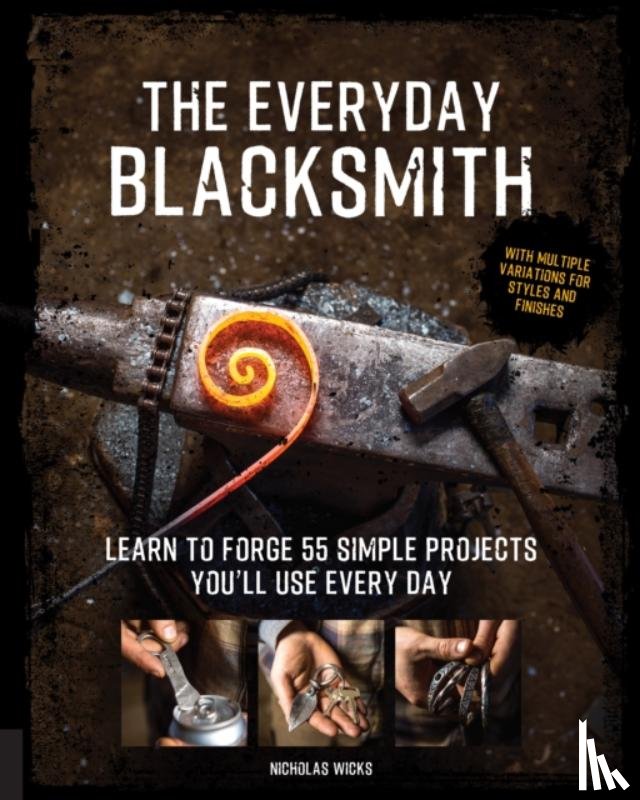 Wicks, Nicholas - The Everyday Blacksmith