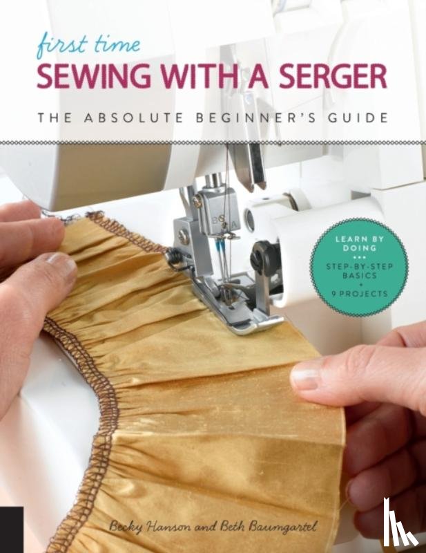 Hanson, Becky, Baumgartel, Beth Ann - First Time Sewing with a Serger