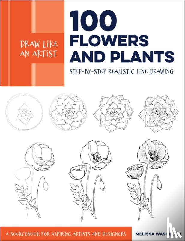 Washburn, Melissa - Draw Like an Artist: 100 Flowers and Plants