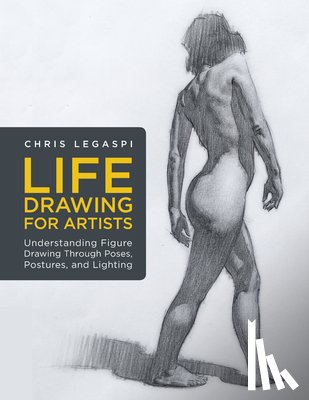 Legaspi, Chris - Life Drawing for Artists