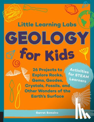 Romaine, Garret - Little Learning Labs: Geology for Kids, abridged paperback edition